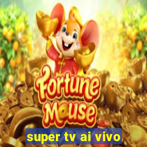 super tv ai vivo